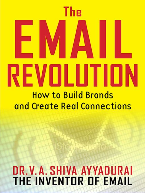Title details for The Email Revolution: Unleashing the Power to Connect by V. A. Shiva Ayyadurai - Available